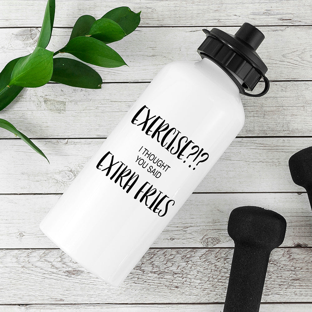 Exercise!? I Thought You Said Extra Fries Personalised Water Bottle