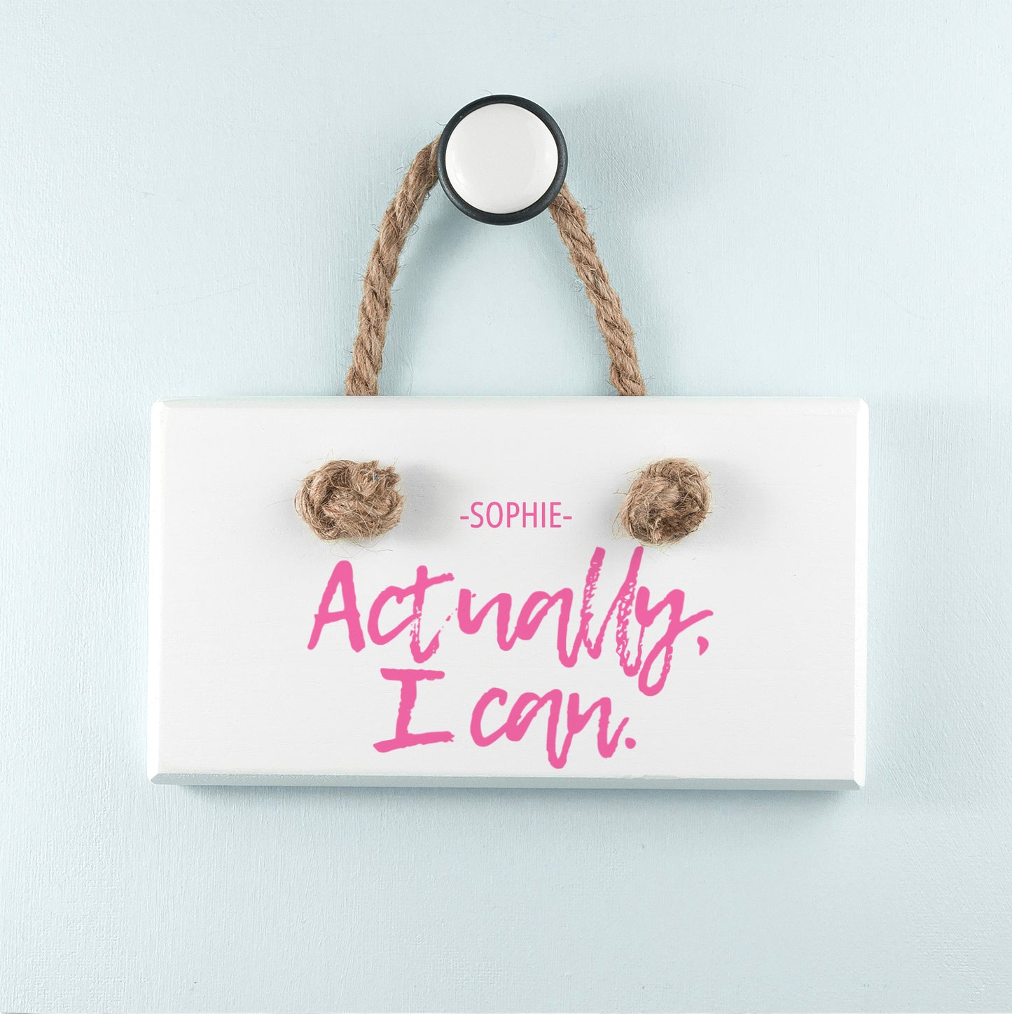 Actually I Can Handwritten White Hanging Sign