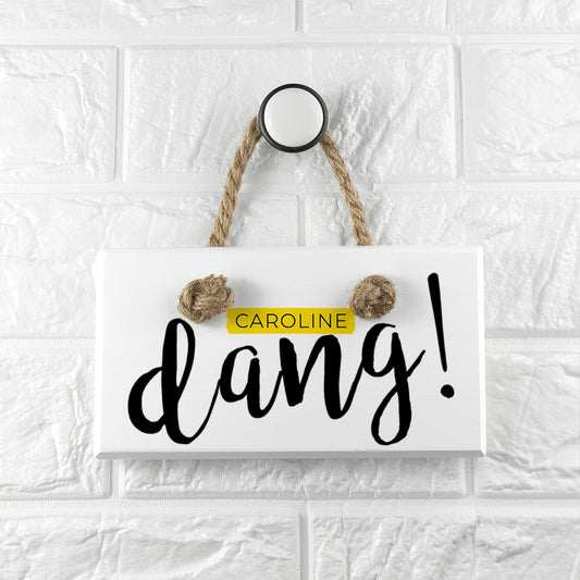 Dang White Hanging Sign