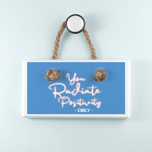 Radiate Positivity White Hanging Sign
